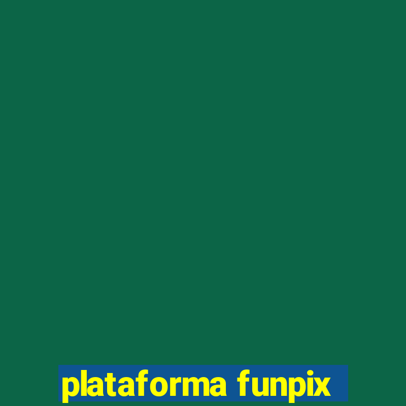 plataforma funpix